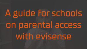 How to give parents access to evidence with Evisense