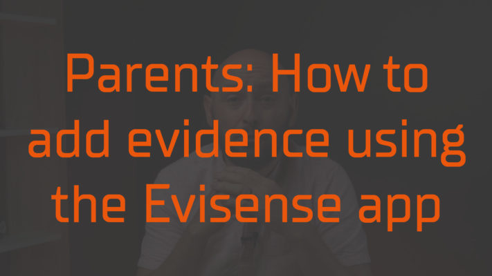 Parents - Adding Evidence to Evisense Using the App