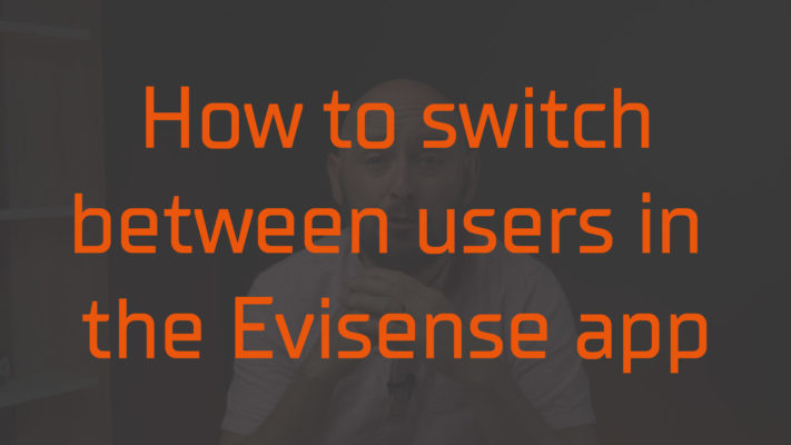 Switch between users in the Evisense app